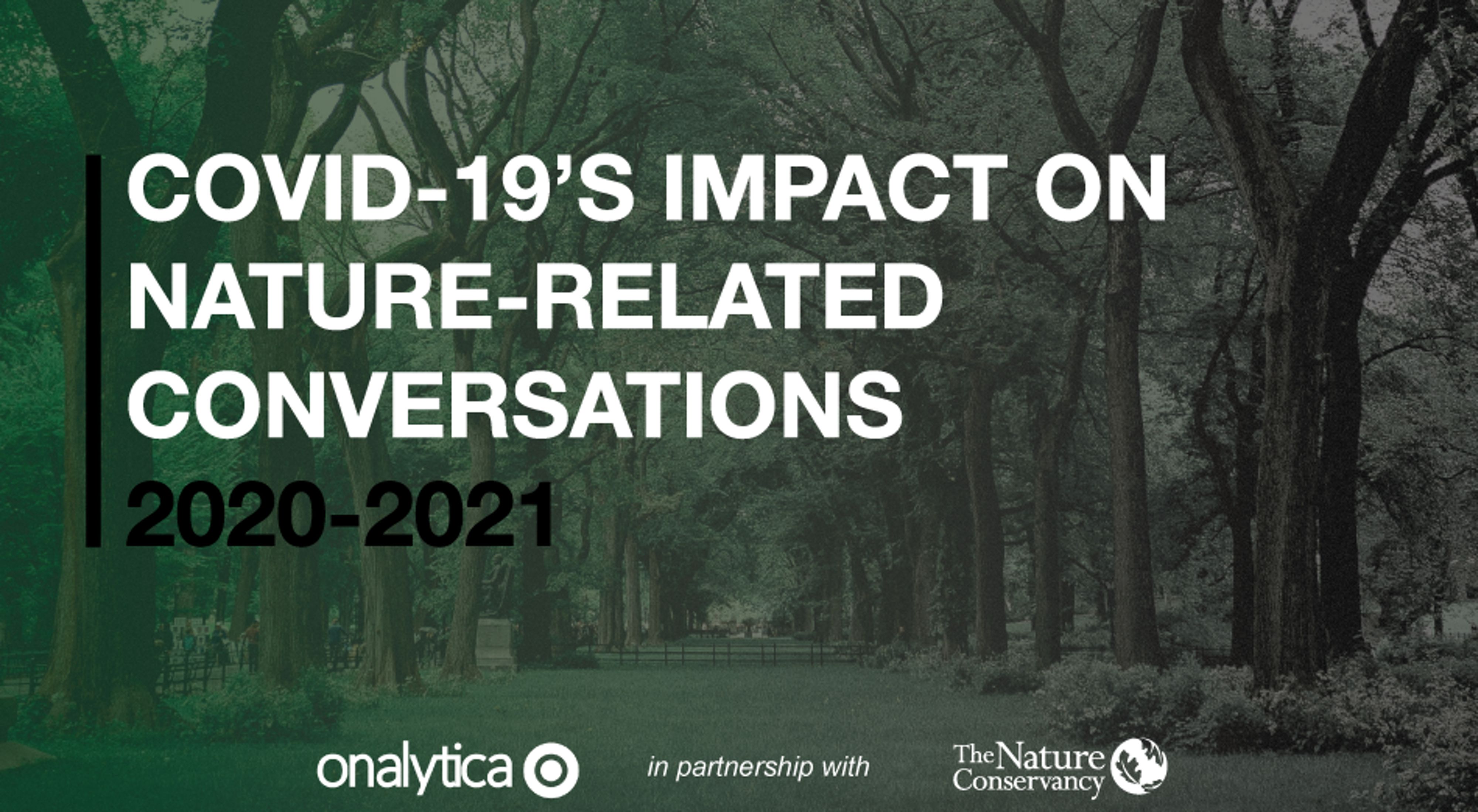 text over an image of tree that reads 'covid-19's impact on nature-related conversations, 2020-2021'