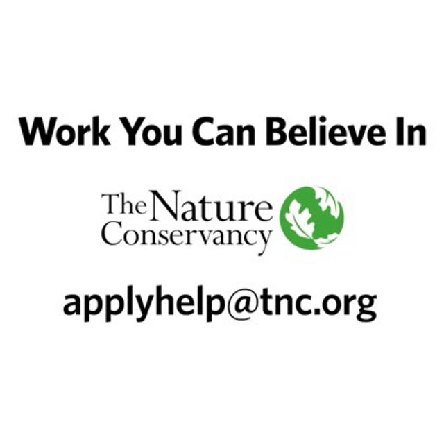 Work You Can Believe In. The Nature Conservancy. Email applyhelp@tnc.org