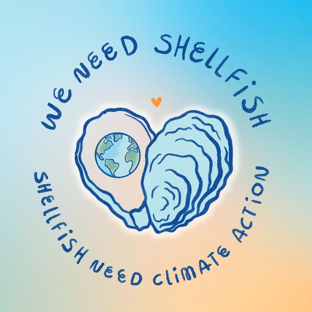 A drawing of an oyster with the Earth as its pearl, with the text "We Need Shellfish, Shellfish Need Climate Action"