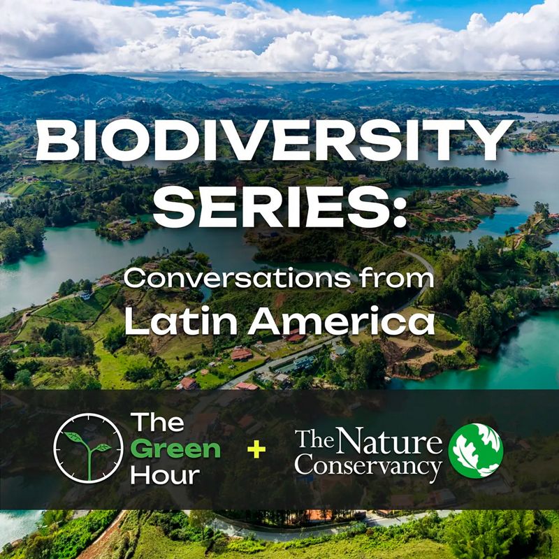 Gráfica anunciando la serie de pódcast sobre biodiversidad de The Green Hour con TNC América Latina.