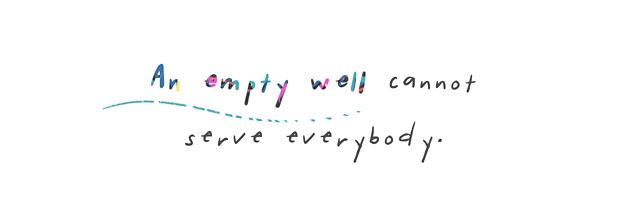 Quote by Marie Angeles that says An empty well cannot serve everybody.