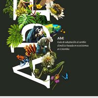Guía para desarrollar este enfoque aplicado al contexto Colombiano. Publicada en alianza con el Ministerio de Ambiente y Desarrollo Sostenible, WWF, GIZ e Ideam.