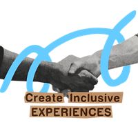 Create inclusive experiences
