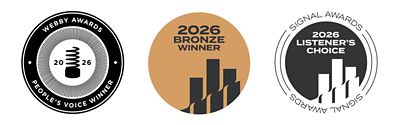 Three circular logos side-by-side to represent each of the three awards won by the podcast: one for the 2026 Webby People's Voice Award, one for the 2026 Signal Bronze Award and one for the 2026 Signal Listener's Choice Award.