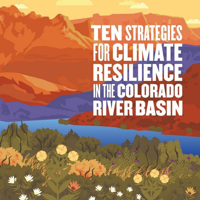 Ten Strategies for Climate Resilience in the Colorado River Basin
