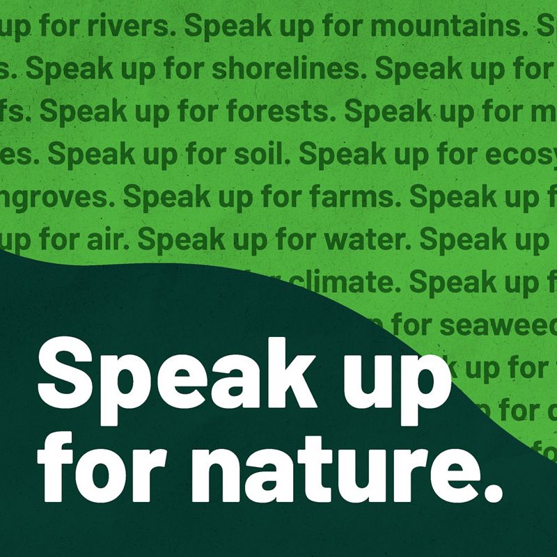 Graphic with text against a black and green background reading Speak Up for Nature.